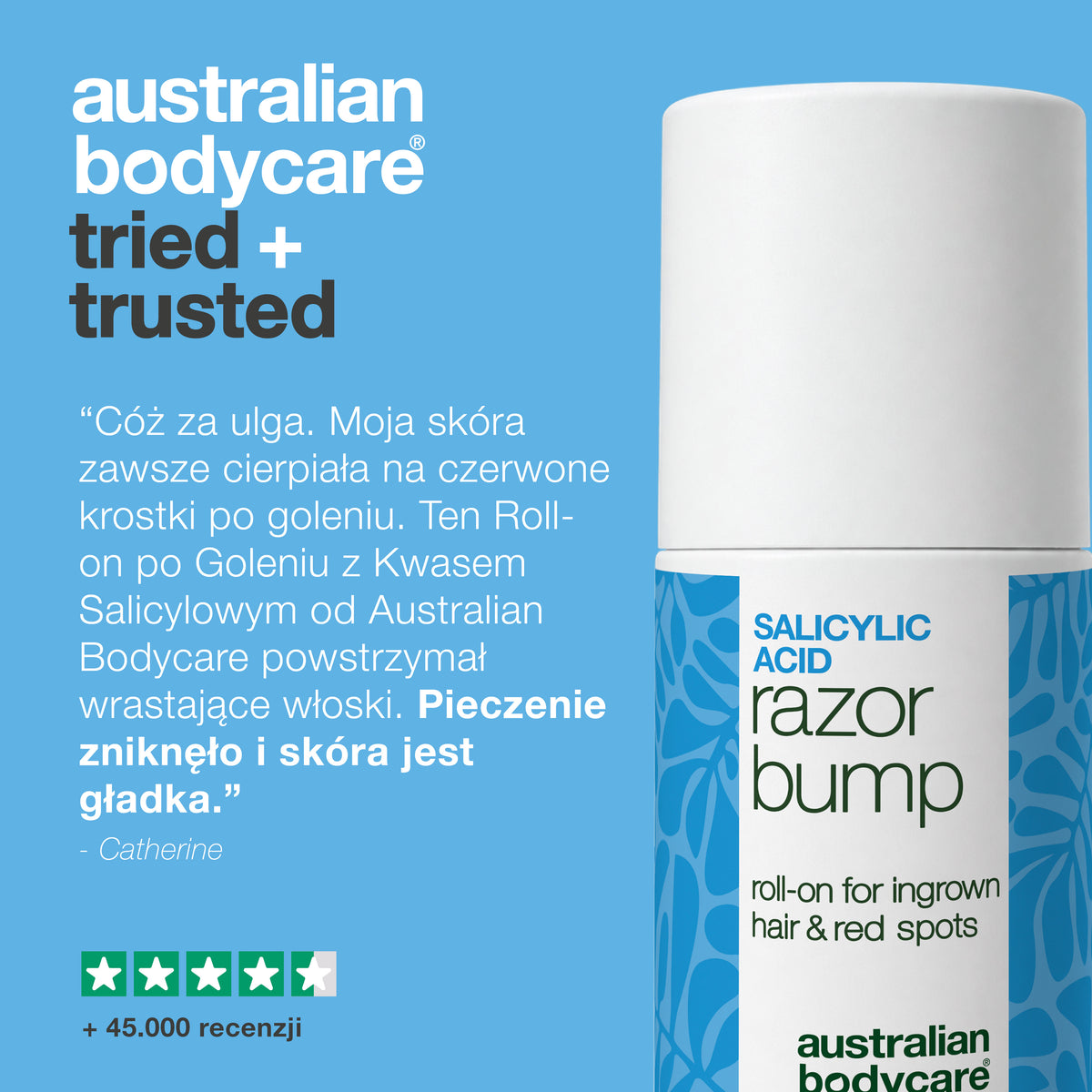 Opinia klientki o roll-onie Salicylic Acid Razor Bump: „Cóż za ulga. … Pieczenie zniknęło i skóra jest gładka.” – Catherine. 4,5 na 5 gwiazdek i ponad 45 000 recenzji.